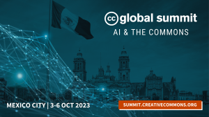 A photo tinted blue of a giant Mexican flag flying over Mexico City’s Zocalo Square with the Cathedral in the background, overlaid with neural connection lines in the bottom left corner, and decorated with CC Global Summit logo and text that says “AI & THE COMMONS, MEXICO CITY | 3–6 OCT 2023” and “SUMMIT.CREATIVECOMMONS.ORG”