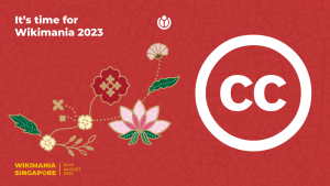 A graphic with white text "It's time for Wikimania 2023" and yellow text "Wikimania Singapore | 16–19 August 2023" with white Wikimedia and Creative Commons icons and a colorful illustration of flowers and leaves, all on a red background.